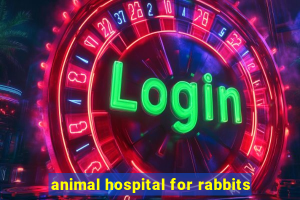 animal hospital for rabbits